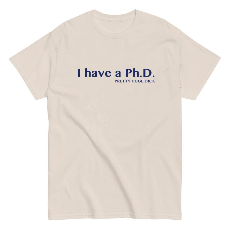 2025 I Have A PhD Funny Fun English Short Sleeve T-shirt Cotton Spoof Laughing Men and Women Summer High Quality