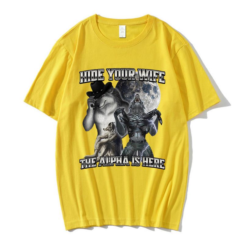 Hide Your Wife The Alpha Is Here Funny Wolf Meme T-shirts Men Women Clothing Fashion Hip Hop T-shirt 100% Cotton Casual T Shirts