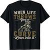 Quand la vie vous lance une courbe, penchez-vous dedans T-shirt