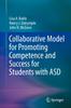 The Collaborative Model for Promoting Competence and Success for Students with ASD Book
