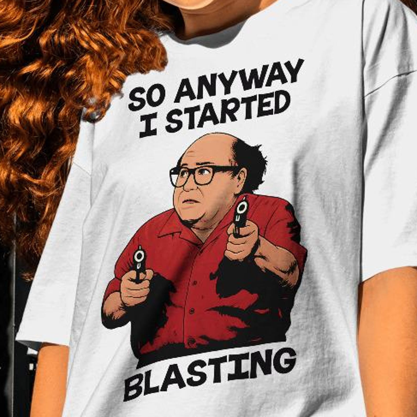 Danny Devito Quotes Shirt - So Anyway I Started Blasting 4XL
