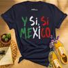 Y Si Si Mexico Shirt Mexico Soccer Fan Tee Mexican Flag Football T Shirt Highquality Tshirt Fashion Trend Casual Comfortable