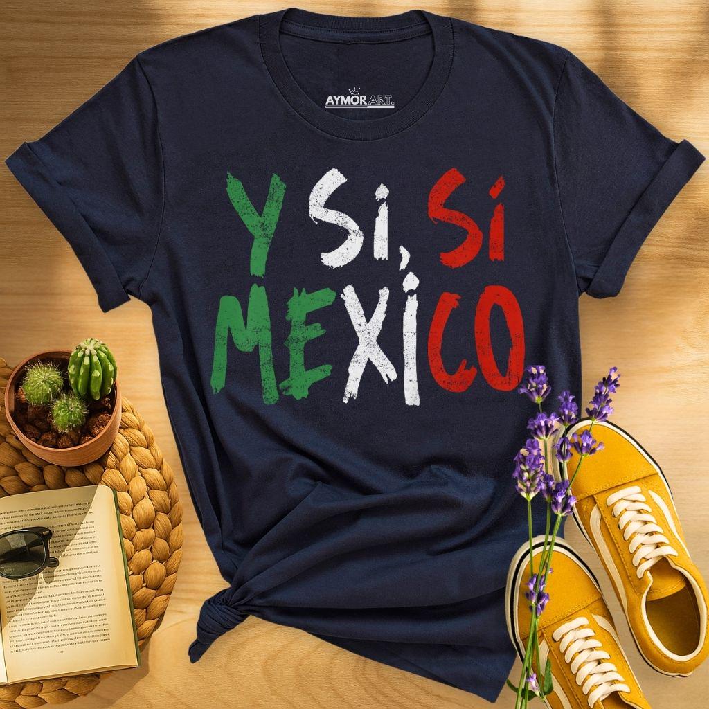 Y Si Si Mexico Shirt Mexico Soccer Fan Tee Mexican Flag Football T Shirt Highquality Tshirt Fashion Trend Casual Comfortable