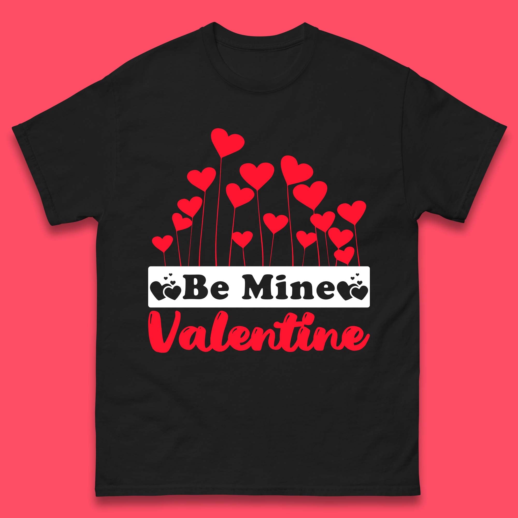Be Mine Valentine Mens T-Shirt Womens Tops Tees 4XL