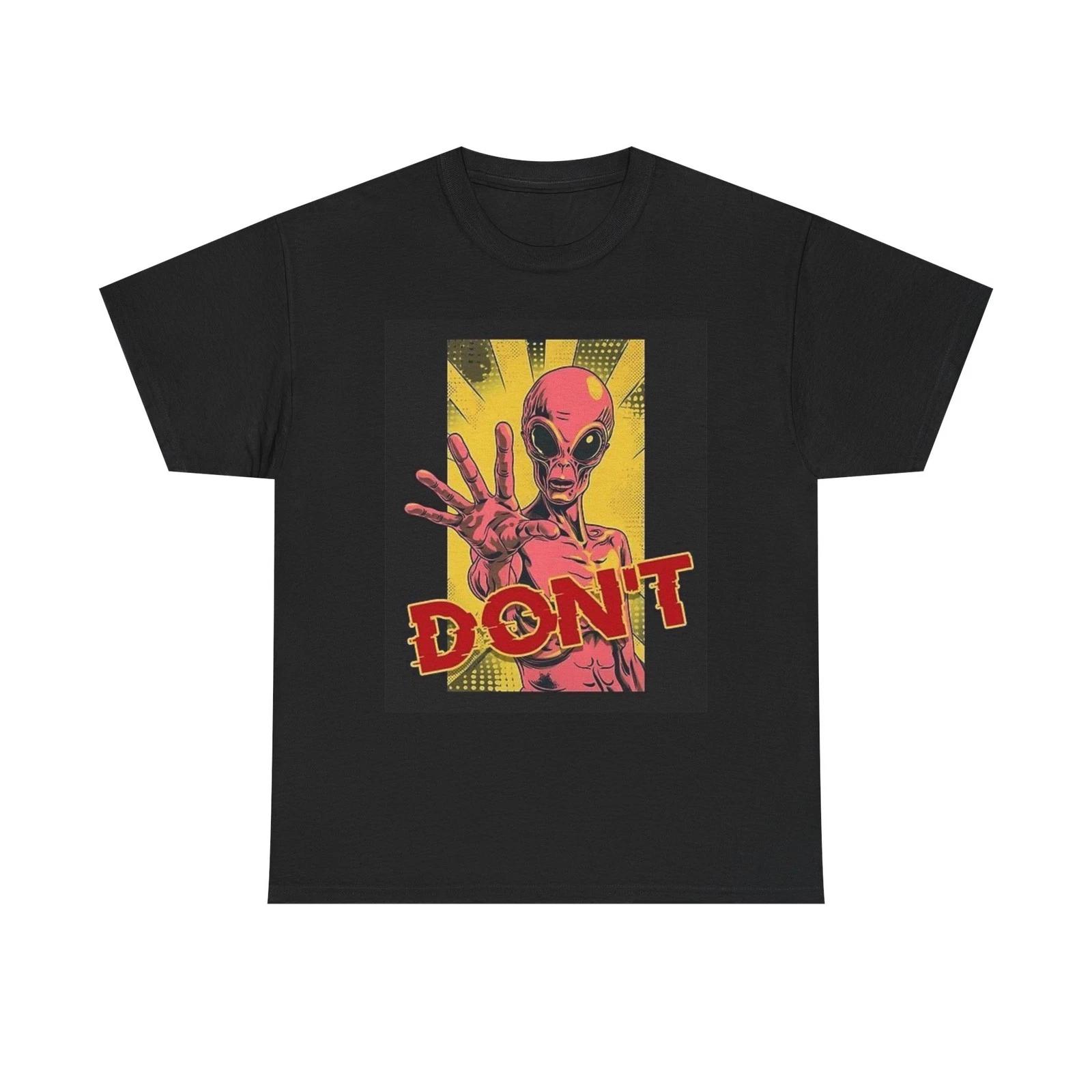 

Alien Dont Graphic T Shirt Sci Fi Roswell Unisex Heavy Cotton Tee S