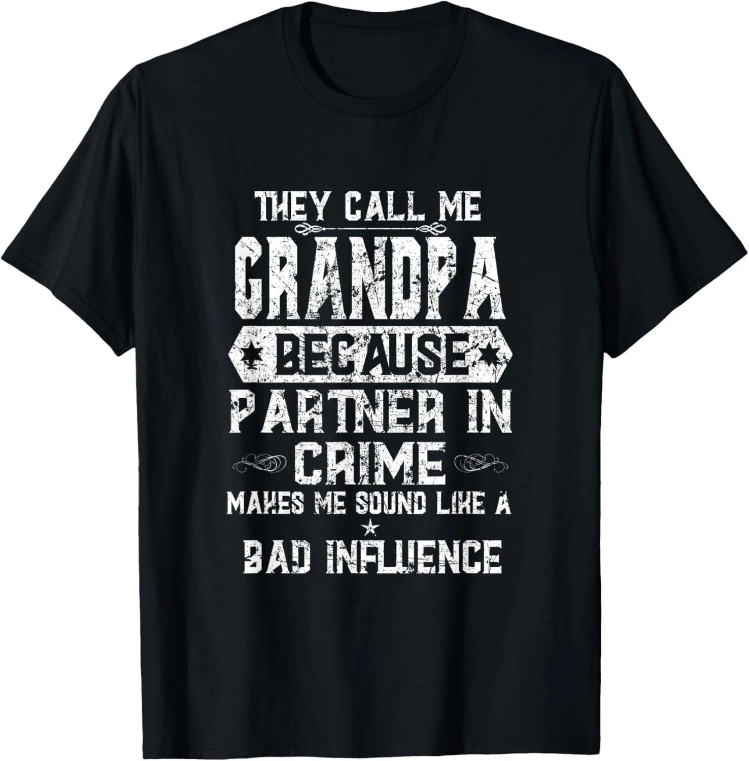 Grandparent They call me Grandpa because Partner in Crime Gift Unisex T-Shirt M