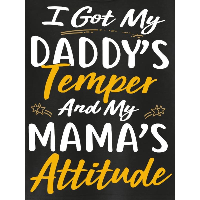 European sizes [Fun|Comfy] Comfy, Versatile Boys' Fun 'I Got My Daddy's Temper & Mommy's Attitude' Print T-Shirt
