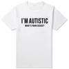 Sarcastic Autism T-Shirt Men I'm Autistic What's Your Excuse Funny Pure Cotton Tees Crewneck T Shirt Printing Clothes