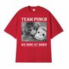 Team Punch Monkey We Ride At Dawn Graphic T Shirts Men Women Retro Fashion Gothic Tshirt Casual Short Sleeve T Shirt Streetwear