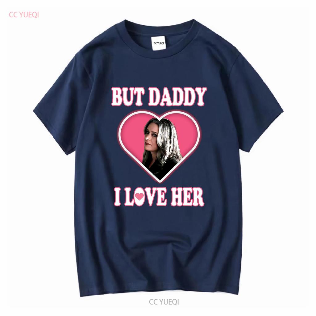 Emily Prentiss But Daddy I Love Her T Shirt Design Criminal Minds Fan Paget Brewster Long or Short Sleeves Vintage Washed