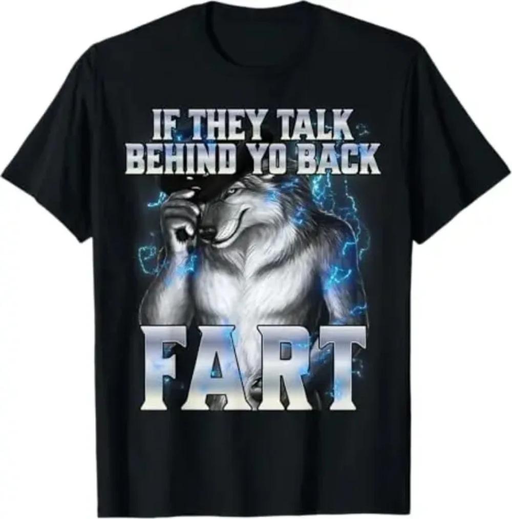 

Short Sleeved Y2k Tshirt If They Talk Behind Your Back Fart Humor Funny Hide Your Wife The Alpha Is Here Saying Wolf Graphic ... S разноцветный