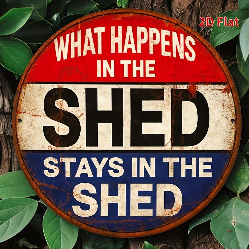 D Metal Sign Vintage Style Round Plate with What Happens in the Shed Stays in the Shed x Red White Rus 20x20cm(8x8inch)