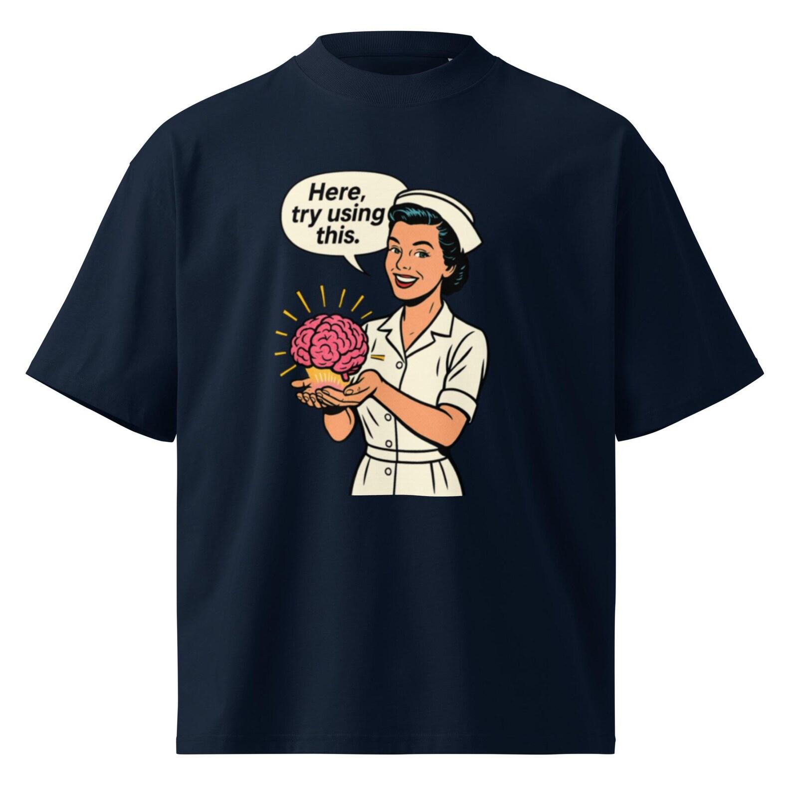 Funny Retro Nurse Graphic Tee, Unhinged Humor, Sarcastic Meme Shirt XL