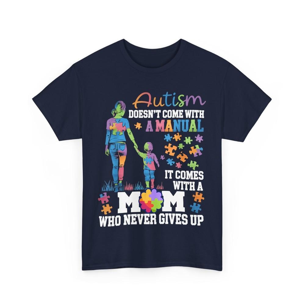 Autism Awareness 2025 doesn't come with a manual Autism Mom T-Shirt