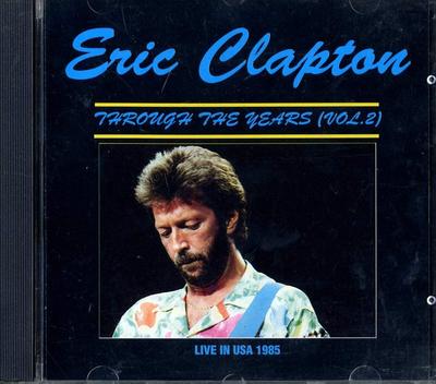 CD ERIC CLAPTON; ERIC CLAPTON - Through The Years Vol.2 - Live in U BAN005B Banana 1993 Australien Rock Gebraucht