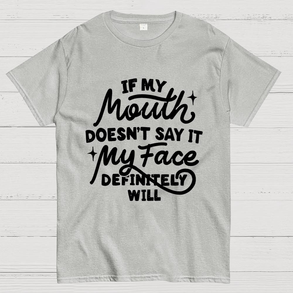 If My Mouth Doesn't Say It Cotton Summer Casual Cool Loose T-Shirt