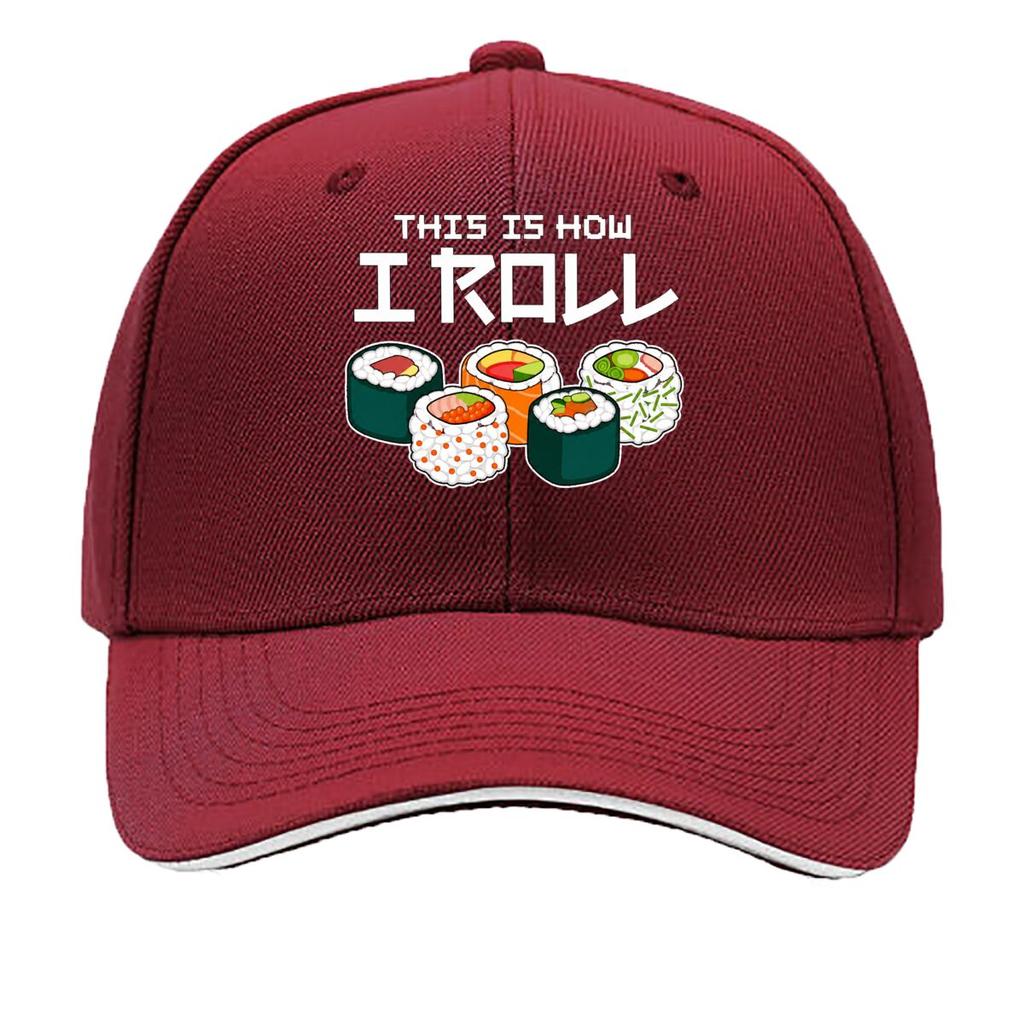 This Is How I Roll Sushi Japanese Food Sandwich Baseball Cap Unisex Women Sun Cap Outdoor Workouts Hat