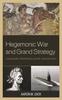 Kniha Hegemonic War and Grand Strategy : Ludwig Dehio, World History, and the American Future