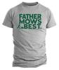 Father Mows Best T-Shirt | Funny Dad Lawn Mowing Tee | Father’s Day Gift for
