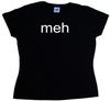 Meh Funny Ladies T-Shirt