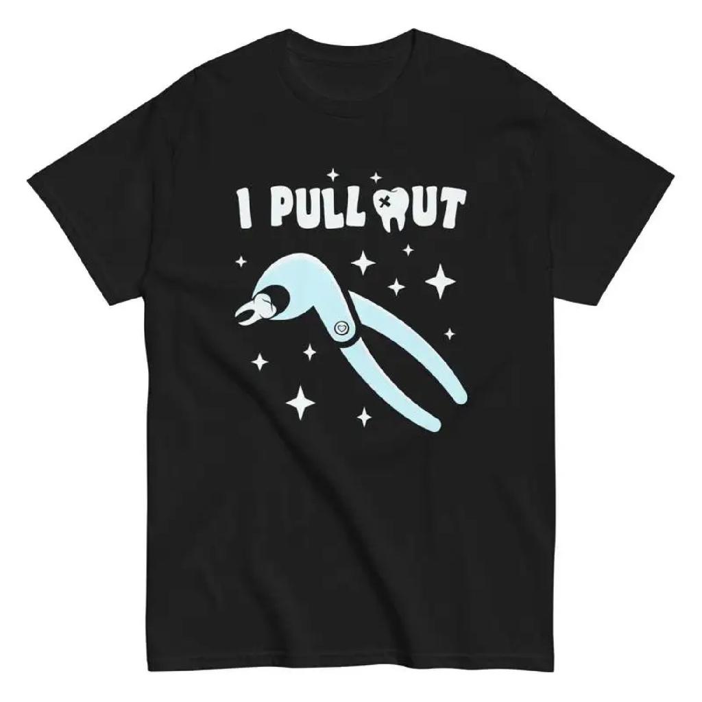 Dentist T Shirt I Pull Out Dental Forceps Instruments
