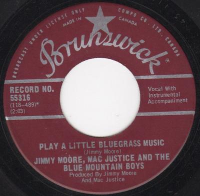 7-Zoll-Schallplatte JIMMY MOORE, MAC JUSTICE & THE BLUE - Play A Little Bluegrass Music 55316 Brunswick Kanada Folk Gebraucht