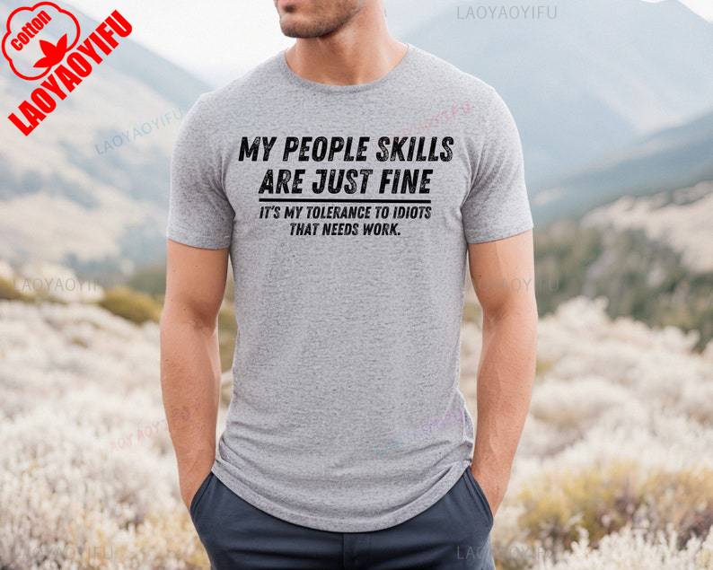My People Skills Are Fine Adult Humor Sarcastic Funny Tee for Guys Street Fashion Letters Printed Tshirt Tops Shortsleev