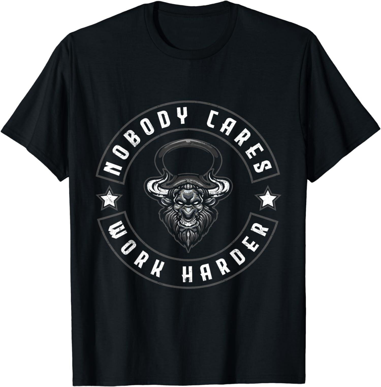 NEW LIMITED Nobody Cares Work Harder Kettlebell Workout Weightlifting T-Shirt S