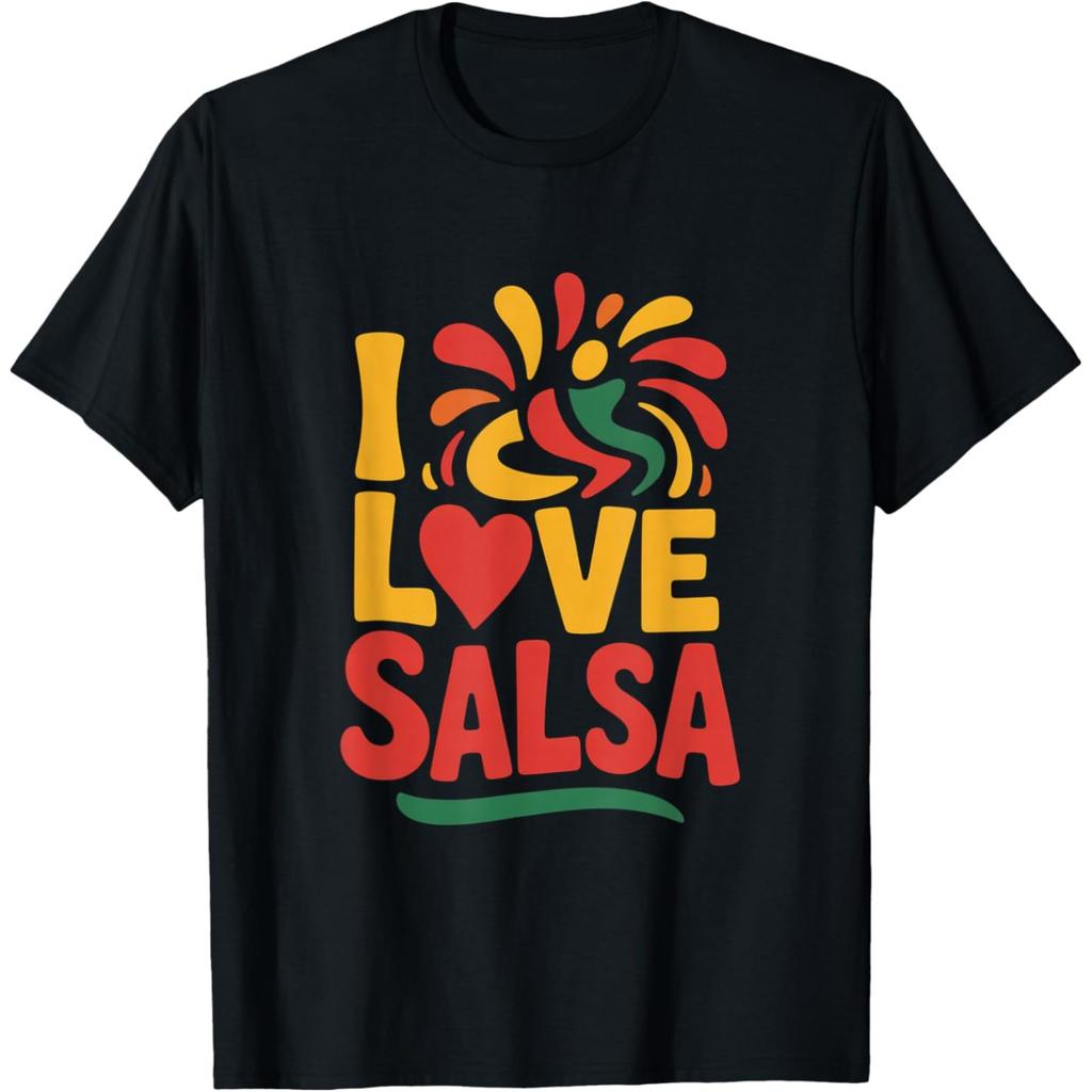 Funny I Love Salsa Dance Graphic T Shirts Men Women Pure Cotton Humor Streetwear Tee Shirt Short Sleeve Unisex Loose Clothing