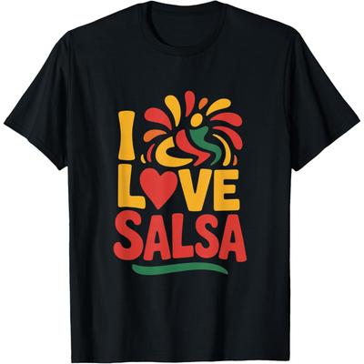 Funny I Love Salsa Dance Graphic T Shirts Unisex Women Pure Cotton Humor Streetwear Tee Shirt Short Sleeve Unisex Loose Clothing