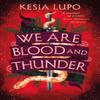 We Are Blood And Thunder by Kesia Lupo Paperback Book 9781526625427
