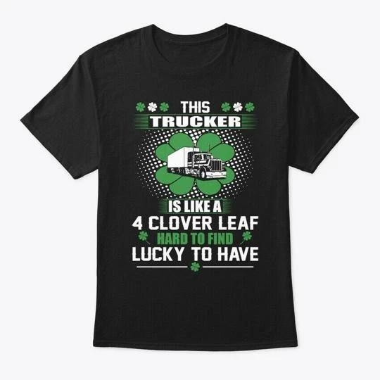 

Trucker 4 Clover St Patricks T shirt Made in the USA Size S to 5XL S