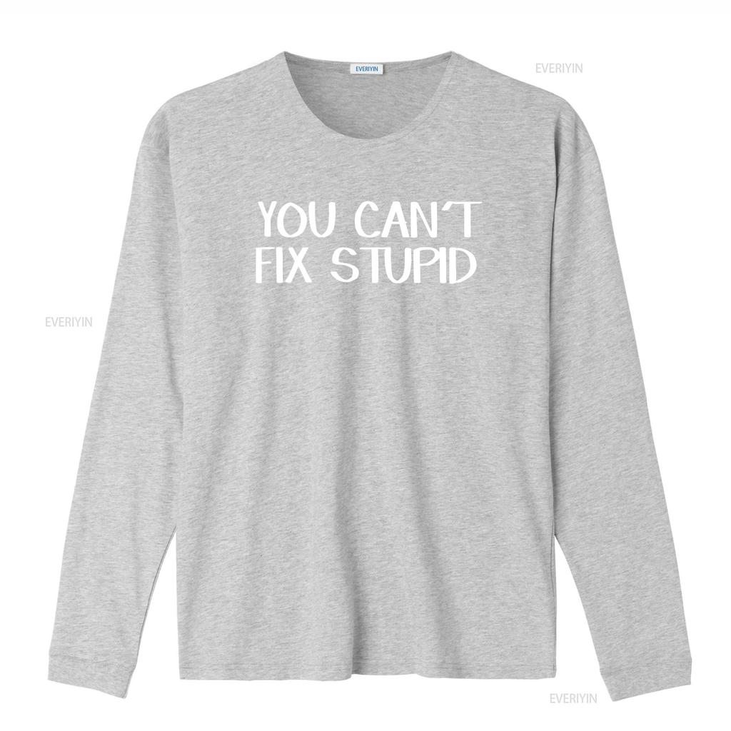 You Can T Fix Stupid Shirt Vintage Washed Comfortable Slightly Top For Everyday Wear Breathable Casual Fashion Stretched