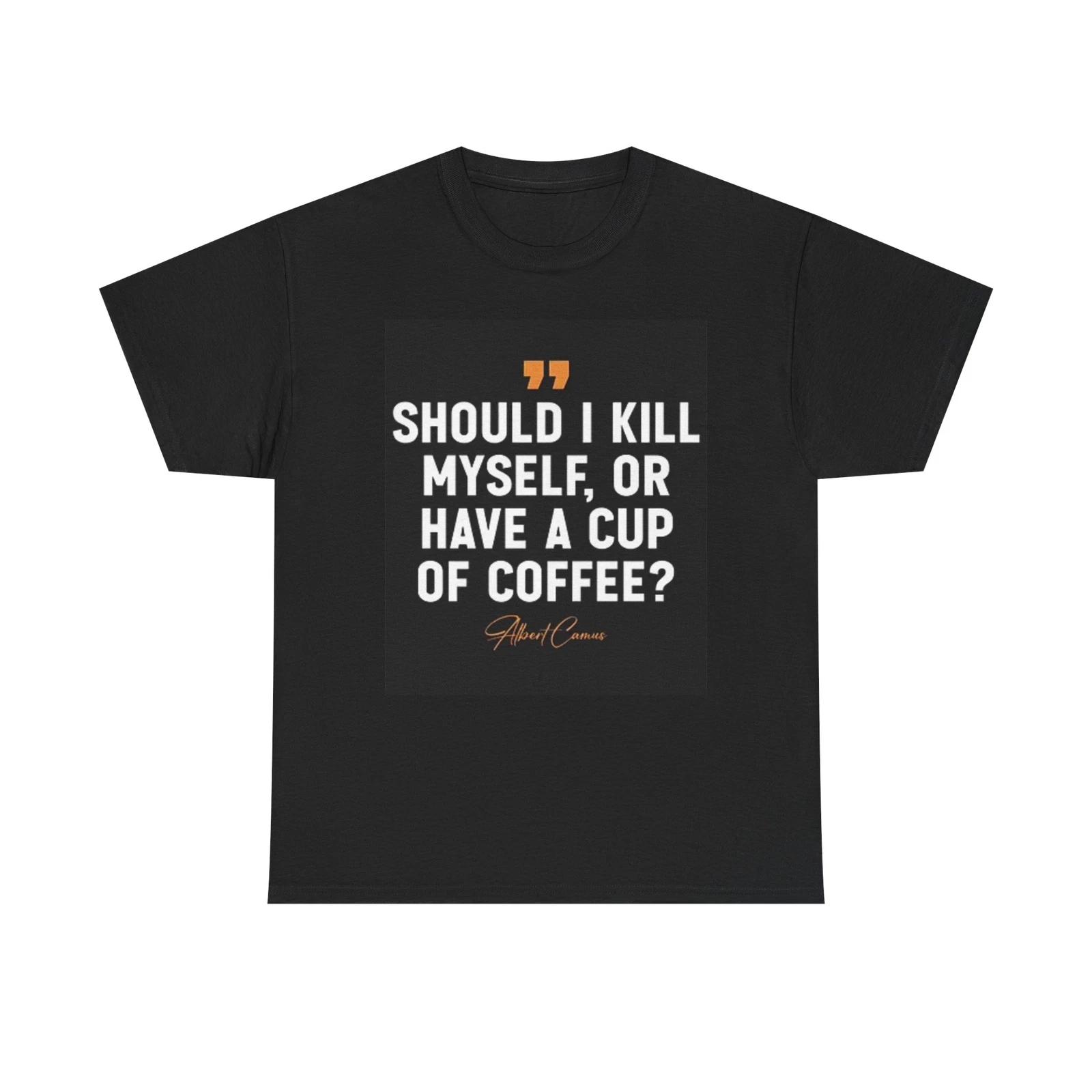 Men s and Women s T-shirts Have A Cup Of Coffee Graphic XXL