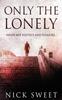 Buch Only The Lonely : Politicians, Lies and Videotapes