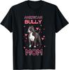 American Bully Mom American Bully Lover for Owner Funny Gift Unisex T-Shirt