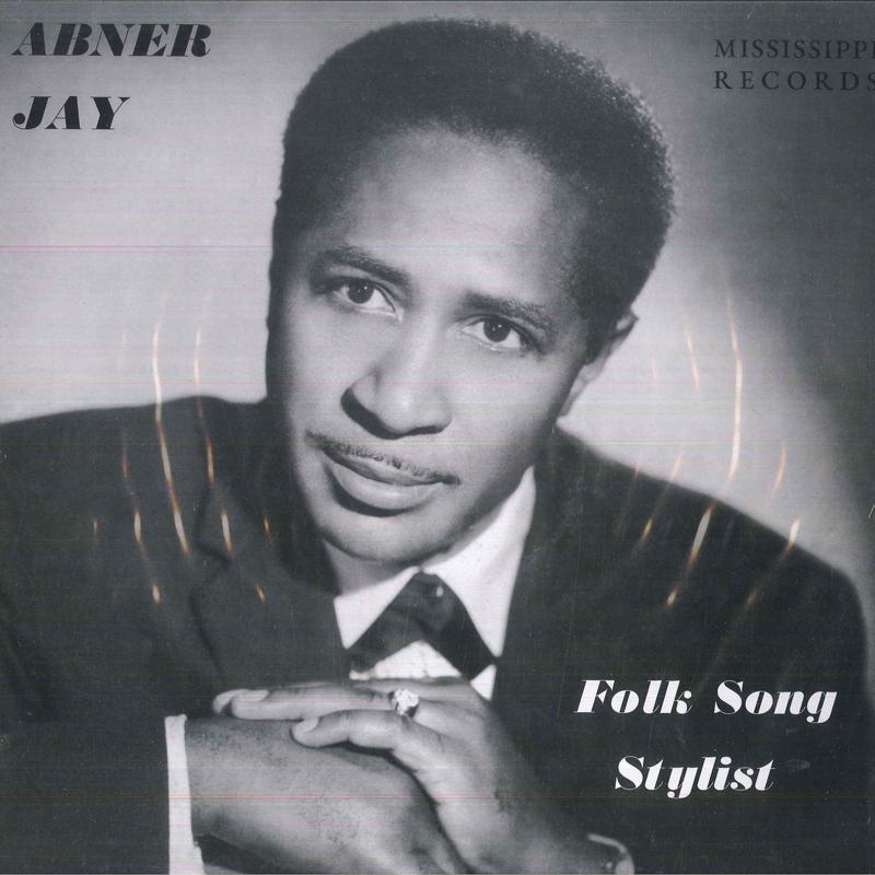 LP Record ABNER JAY - Folk Song Stylist MR068LP Mississippi Rec 2022 US Blues