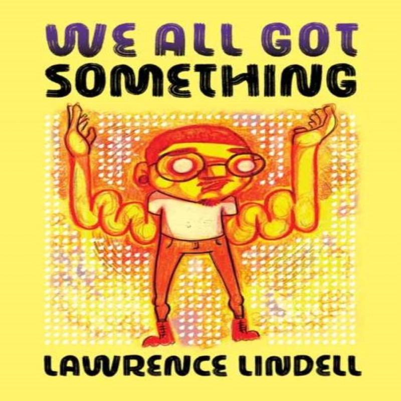 We All Got Something by Lawrence Lindell Paperback Book 9781770467736