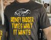 Honey Badger Takes What It Wants - Unisex T-Shirt