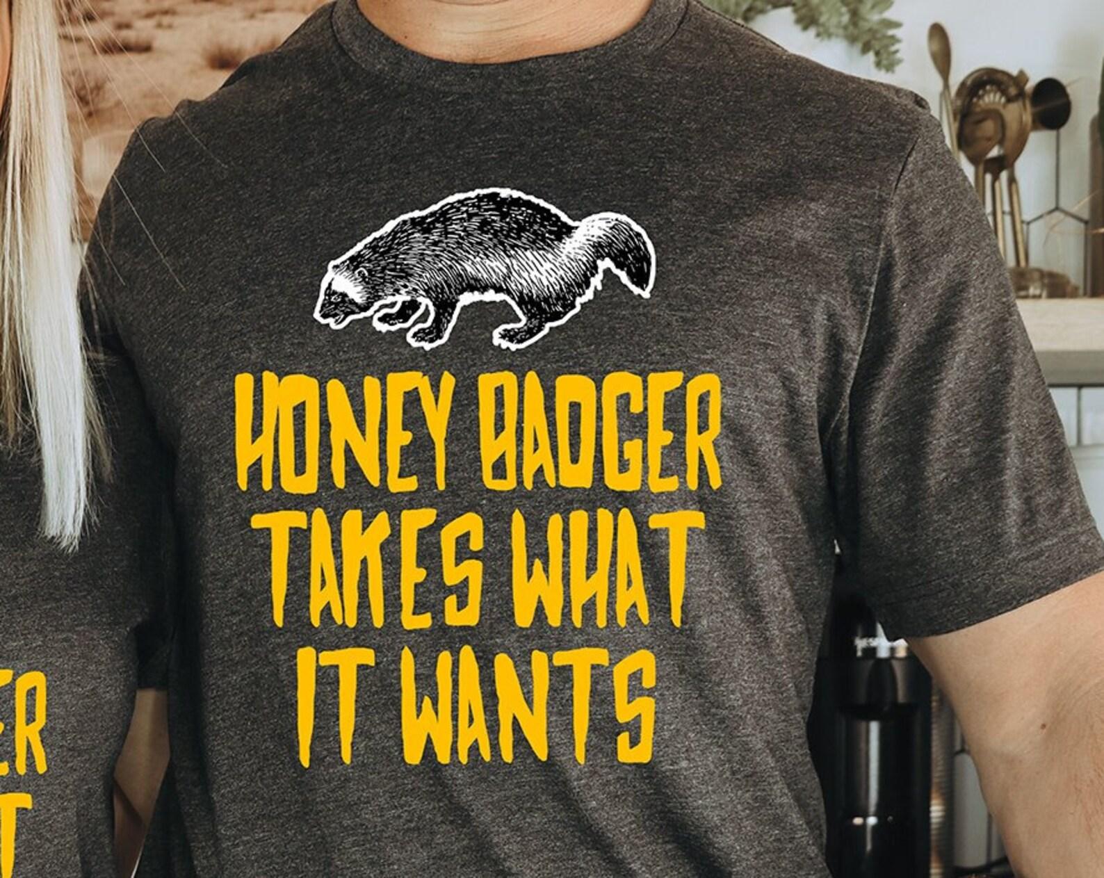 Honey Badger Takes What It Wants - Unisex T-Shirt S