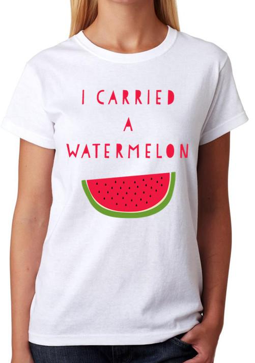 I Carried A Watermelon T-Shirt Ladies Fitted Tee Womens Fashion Top 4XL