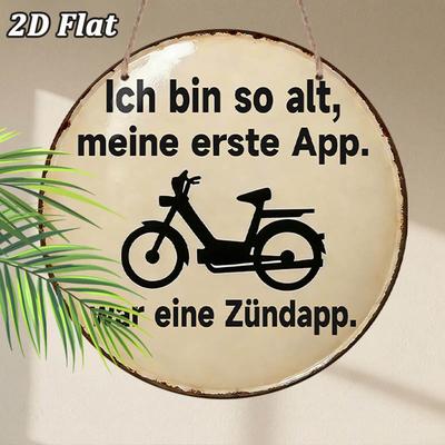 2D Flat German Funny Aluminum Sign "Ich Bin So Alt, Meine Erste App. War Eine Zündapp", Vintage Wall Art for Home & Garden Decor