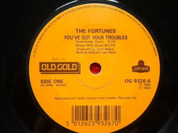 

7inch Record FORTUNES - You ve Got Your Troubles OG9326 Old Gold 1987 UK Pop Used