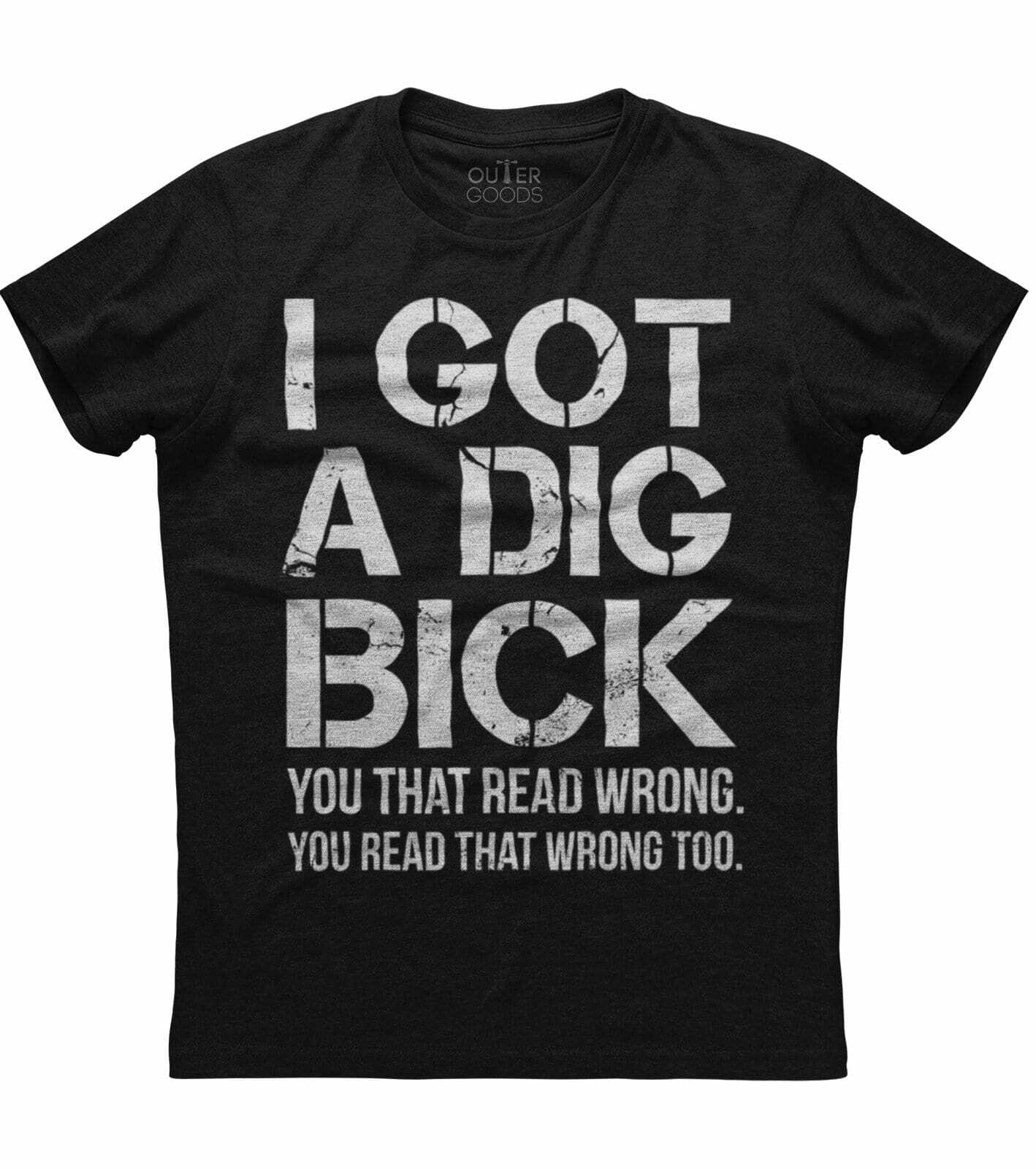 I Got A Dig Bick You That Read Wrong Mens New Patriotic Black T-shirt XXL