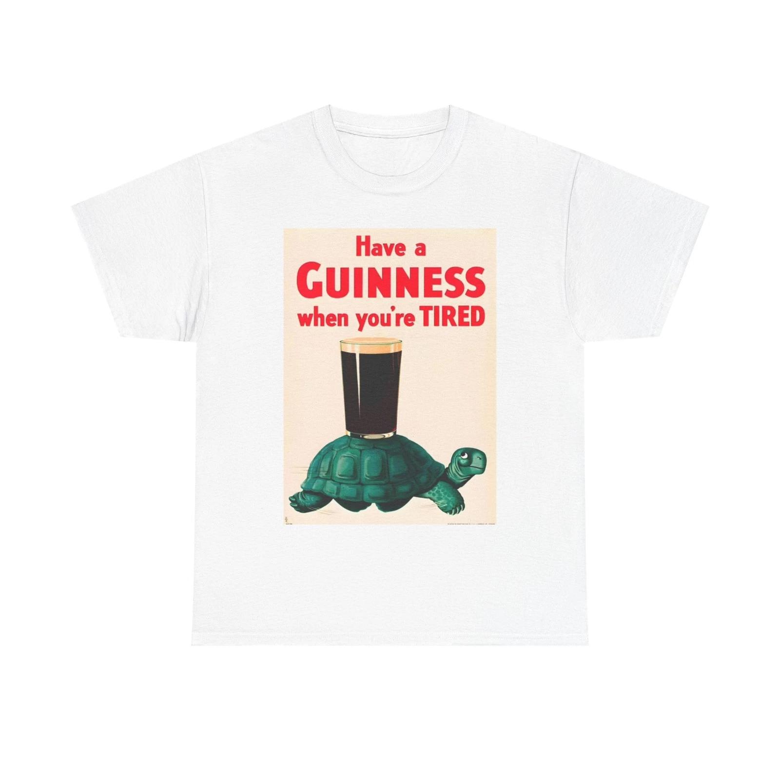Men s and Women s T-shirts Have a Guinness When Your Tired XL