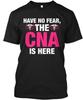 Funny Cna Apparel Have No Fear The Is Here T-shirt Made In the USA Size S To 5XL