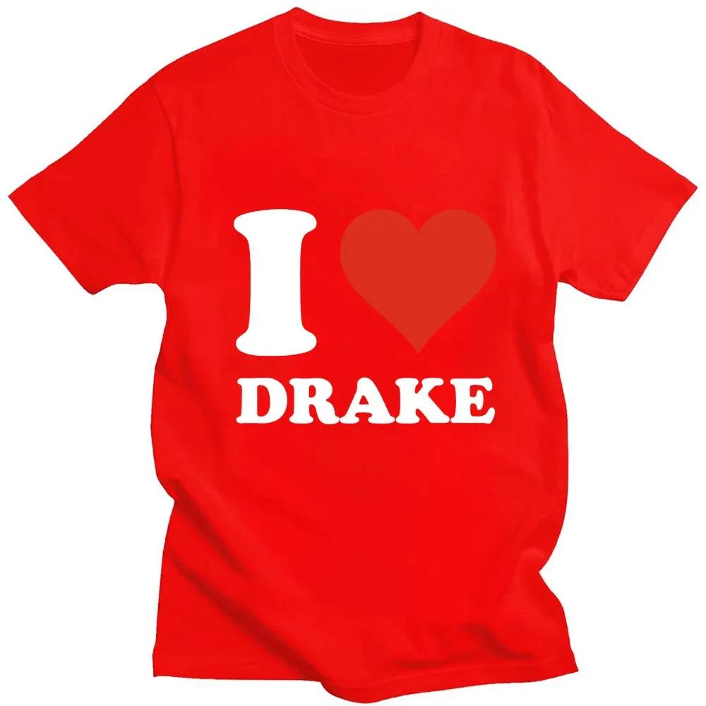 I Love Drake Graphics Cotton T-Shirts Print Unisex Women Hip Hop Short Sleeve T Shirt Oversized Harajuku Unisex Tees Tops Clothing