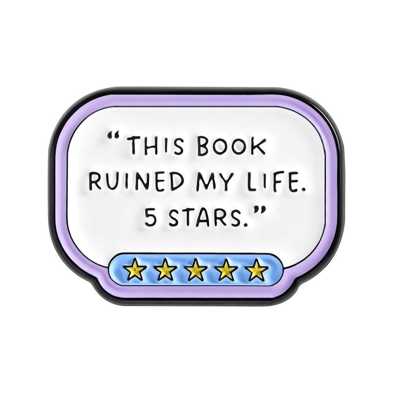 

Bookish Girlie Enamel Pins This Book Ruined My Life 5 Stars Brooches Lapel Badges Clothes Funny Jewelry Gift for Kids Friends
