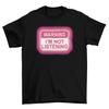 Warning Im Not Listening T-Shirt Kids Girls Funny Humour Gift  Cotton