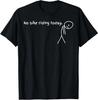 No Bike Riding Today T-Shirt Unisex T-Shirt